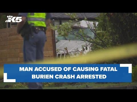 Man accused of causing fatal Burien crash arrested