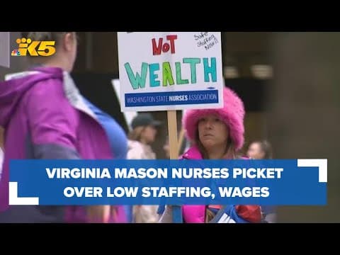 Nurses at Virginia Mason picket over workplace violence, low staffing and wages
