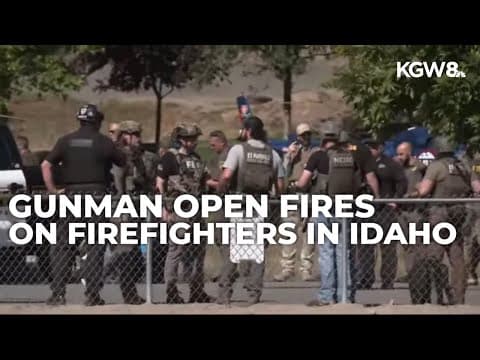 2 killed, 1 wounded in sniper ambush as Idaho firefighters come under siege from rifle fire