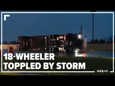 Video: 18-wheeler overturned as Texas storms bring tornado watch & high winds
