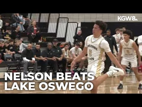 Playoffs: Nelson boys beat Lake Oswego | Friday Night Hoops
