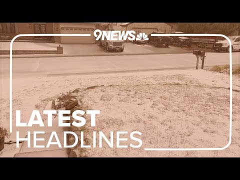 Extended headlines | Winter storm drops snow, hail on Colorado