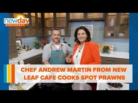 Chef Andrew Martin from New Leaf Café cooks spot prawns - New Day NW