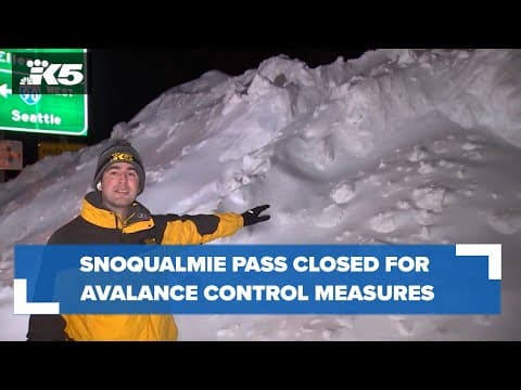 Snoqualmie Pass closed for avalanche control
