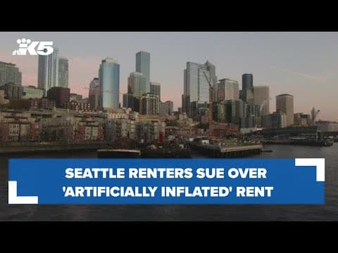 Seattle renters sue leasing companies for allegedly inflating rent prices artificially