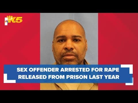 Sex offender arrested on two counts of rape in Olympia released from state prison in September