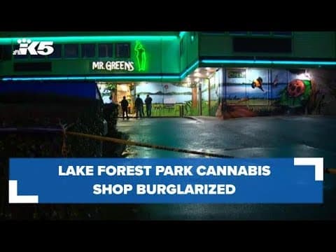 Lake Forest Park pot shop burglarized