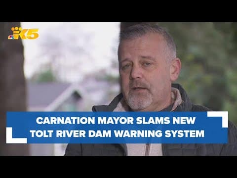 Carnation mayor slams Seattle's new's Tolt River Dam Warning system