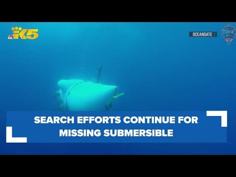 Search efforts continue for submersible that went missing seeking Titanic wreckage