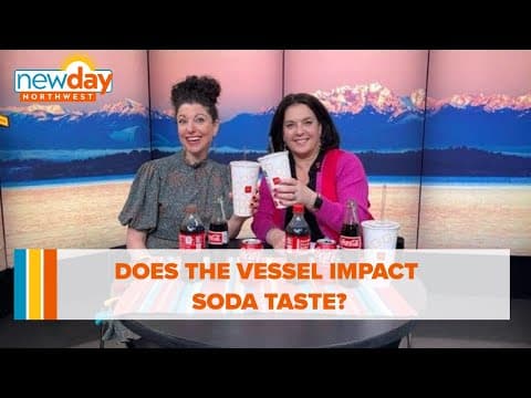 Does the vessel impact soda taste? - New Day NW