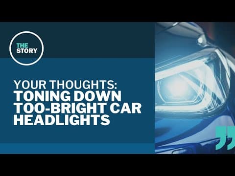 Are car headlights these days just too bright? | Your Thoughts