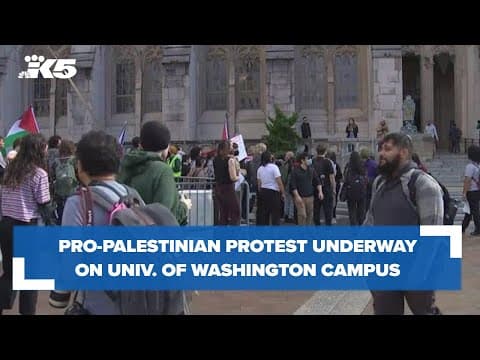 Pro-Palestinian protest underway at University of Washington campus