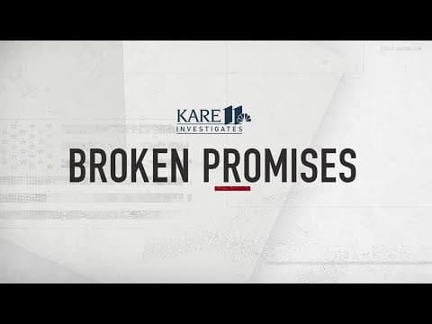 KARE 11 Investigates | Broken Promises