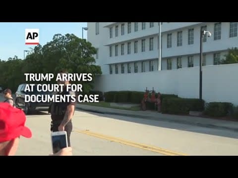 Former President Donald Trump arrives at Florida court for classified documents case