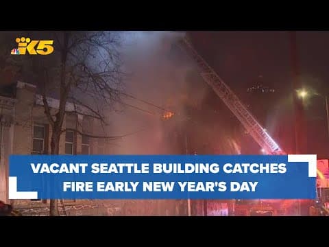 Vacant Seattle building catches fire early on New Year's Day morning