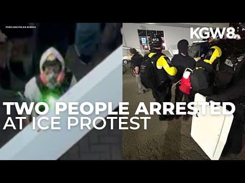 Police arrest 2 people at Portland ICE facility protest