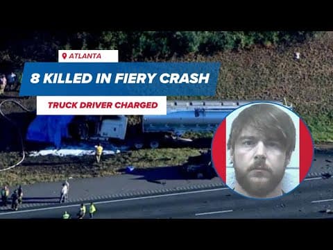 8 killed including 2-year-old child in fiery Georgia crash; truck driver charged