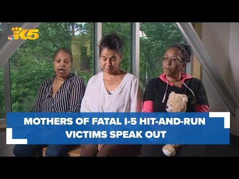 'They are so missed every day': Mothers of Seattle I-5 hit-and-run victims speak out