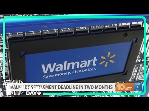 Walmart settlement deadline in two months