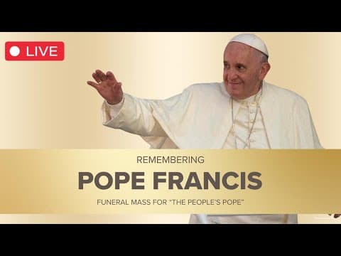 Watch Live | Funeral Mass for Pope Francis