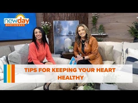 Tips for keeping your heart healthy - New Day NW