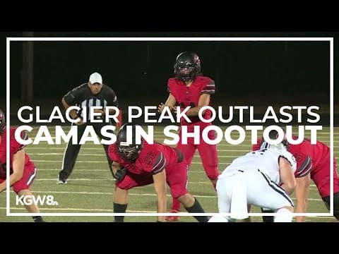 Glacier Peak outlasts Camas in shootout | Friday Night Football