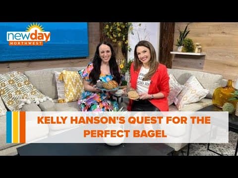Kelly Hanson's quest for the perfect bagel - New Day NW