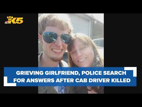 Girlfriend of slain cab driver speaks out as Tukwila police search for suspect, details