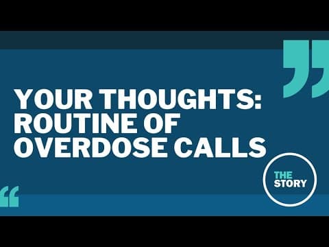 The Story viewers talk rapid growth in overdose calls