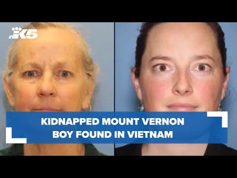 Kidnapped Mount Vernon boy found in Vietnam