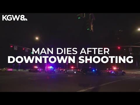 Man dies after shooting in downtown Portland Sunday night
