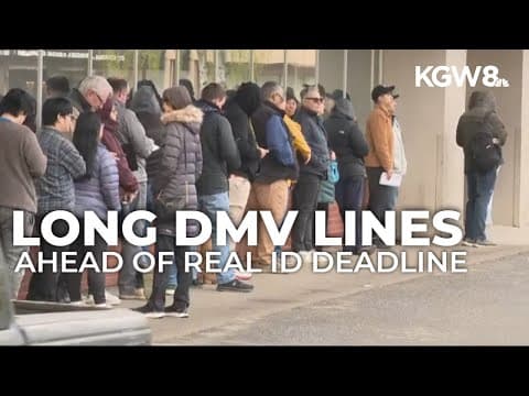 Oregon DMV offices see rise in visitors ahead of REAL ID deadline