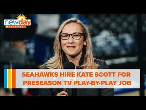 Seahawks hire sports broadcasting veteran Kate Scott for preseason TV play-by-play job - New Day NW