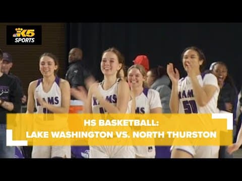 HS State Basketball (Rd of 12):  Lake Washington vs. North Thurston Girls