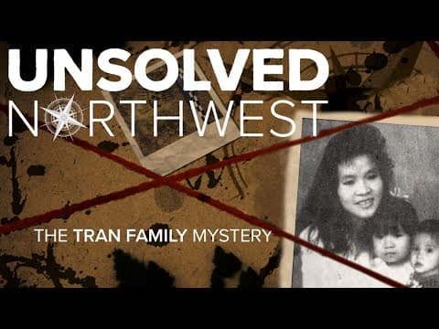 Unsolved Northwest: The Tran Family Mystery