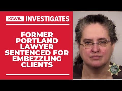 Former Portland lawyer sentenced for embezzling from clients