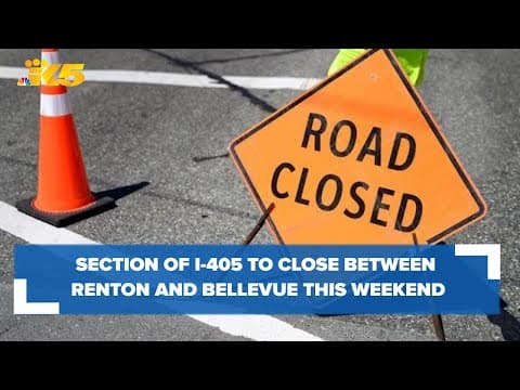 Section of I-405 to close between Renton and Bellevue this weekend