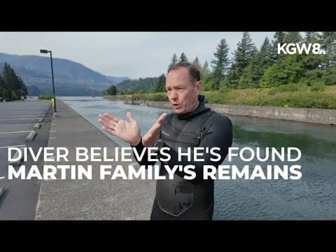Diver says he's recovered missing Martin family remains from Columbia River wreck