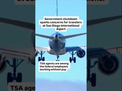 Government shutdown sparks concerns for travelers at San Diego International Airport