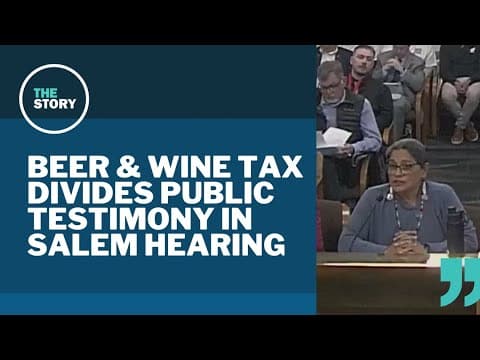 Oregon bill to hike beer and wine taxes draws packed house for public testimony
