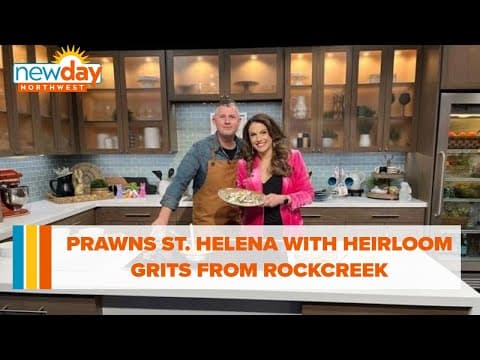 Prawns St. Helena with Heirloom Grits from RockCreek - New Day NW