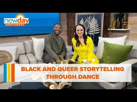 Black and queer storytelling through dance - New Day NW