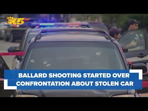 Police: Fatal Ballard shooting started after confrontation over stolen car