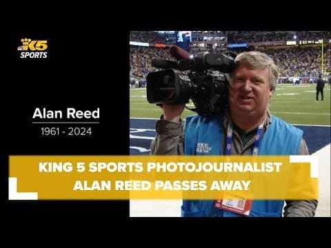 Longtime KING 5 Sports photojournalist Alan Reed passes away
