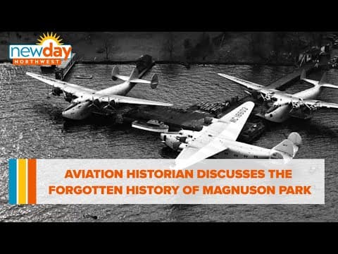 Aviation historian Feliks Banel shares the forgotten history of Magnuson Park