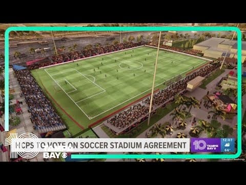 Hillsborough County Schools to vote on soccer stadium agreement