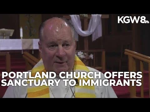 Portland church vows to offer sanctuary to immigrants seeking protection from immigration raids