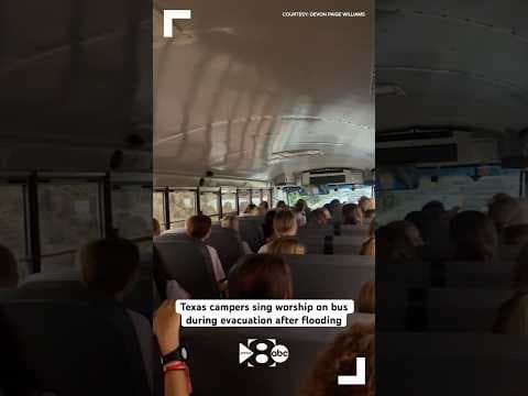 Texas campers sing worship on bus during evacuation after flooding