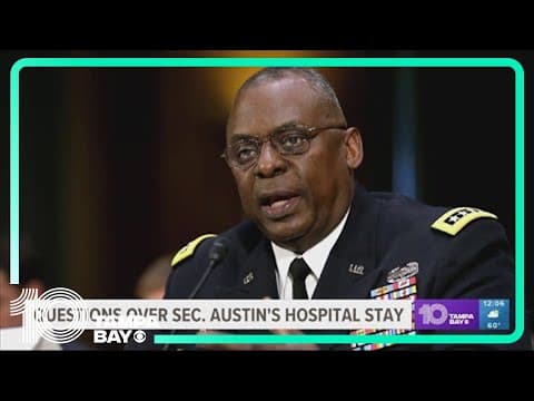 Questions over Sec. Lloyd Austin's hospital stay