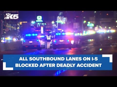 BREAKING: All southbound lanes of I-5 near Fife blocked after deadly pedestrian crash